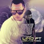 Lino Ft. Carlitos Rossy - Volverte a Probar MP3