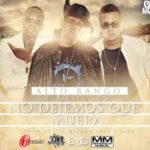 Guelo Star Ft. Alto Rango - No Dejemos Que Muera MP3